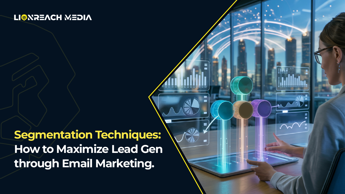 Segmentation Techniques: How to Maximize Lead Generation through Email Marketing