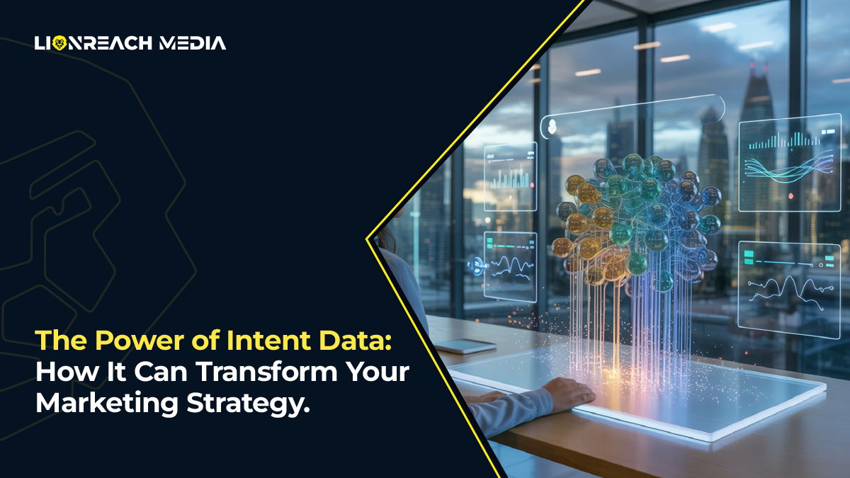 The Power of Intent Data: How It Can Transform Your Marketing Strategy.