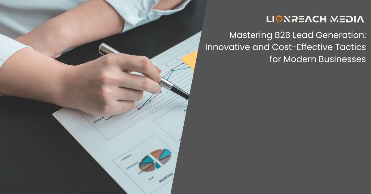 Mastering-B2B-Lead-Generation-Innovative-and-Cost-Effective-Tactics-for-Modern-Businesses