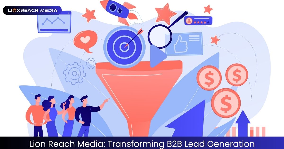 Lion-Reach-Media-Transforming-B2B-Lead-Generation