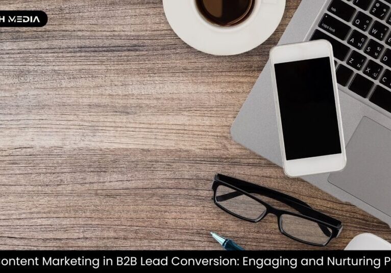 Role-of-Content-Marketing-in-B2B-Lead-Conversion-Engaging-and-Nurturing-Prospects