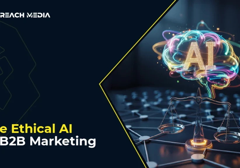 The Ethical Side of AI in B2B Marketing: Data Privacy, Bias, and Trust